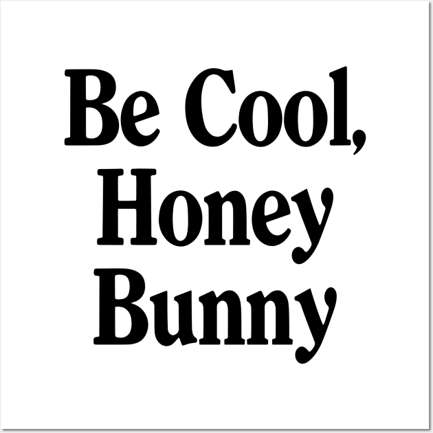 Be Cool Hunny Bunny Quote Wall Art by Art Designs